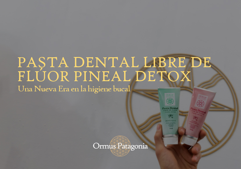 Pasta Dental Libre de Flúor Pineal Detox: Una Nueva Era en la higiene bucal
